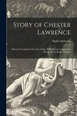 Story of Chester Lawrence: Being the Completed Account of One Who Played an Important Part in &quote;Piney Ridge Cottage&quote;