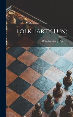 Folk Party Fun; - Spicer, Dorothy Gladys
