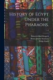 History of Egypt Under the Pharaohs.; v.2