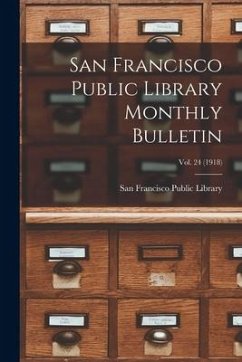 San Francisco Public Library Monthly Bulletin; Vol. 24 (1918)