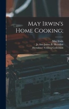 May Irwin's Home Cooking; - Irwin, May