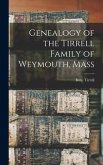 Genealogy of the Tirrell Family of Weymouth, Mass