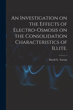 An Investigation on the Effects of Electro-osmosis on the Consolidation Characteristics of Illite. - Tarran, David G.