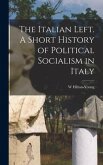 The Italian Left. A Short History of Political Socialism in Italy