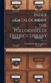 Index Catalogue of the Pollokshields District Library