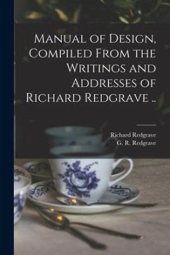 Manual of Design, Compiled From the Writings and Addresses of Richard Redgrave .. - Redgrave, Richard