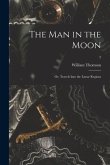 The Man in the Moon; or, Travels Into the Lunar Regions; 2
