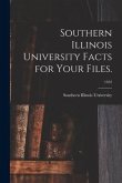 Southern Illinois University Facts for Your Files.; 1952