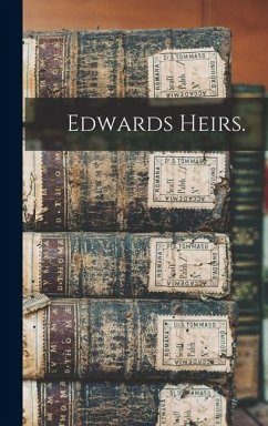 Edwards Heirs. - Anonymous