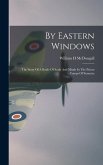 By Eastern Windows: The Story Of A Battle Of Souls And Minds In The Prison Camps Of Sumatra