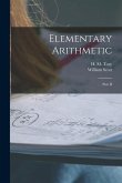 Elementary Arithmetic [microform]: Part II
