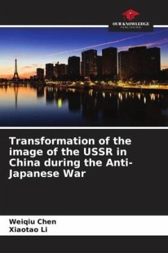 Transformation of the image of the USSR in China during the Anti-Japanese War - Chen, Weiqiu;Li, Xiaotao