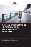 THÈMES ÉMERGENTS DE LA FICTION SUD-AFRICAINE POST-APARTHEID