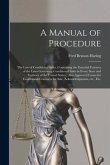 A Manual of Procedure: the Law of Conditional Sales, Containing the Essential Features of the Laws Governing Conditional Sales in Every State
