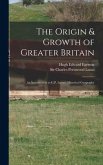 The Origin & Growth of Greater Britain