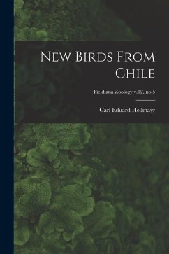 New Birds From Chile; Fieldiana Zoology v.12, no.5 - Hellmayr, Carl Eduard