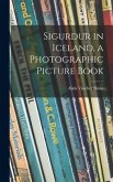 Sigurdur in Iceland, a Photographic Picture Book