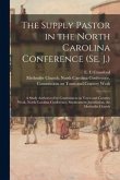 The Supply Pastor in the North Carolina Conference (Se. J.): a Study Authorized by Commission on Town and Country Work, North Carolina Conference, Sou