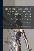 Rules and Regulations and Part of the Bye-laws of the Municipal Council of the Bathurst District [microform]: 1842 and Fisrt Session of 1843