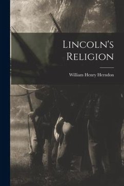 Lincoln's Religion - Herndon, William Henry