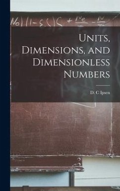 Units, Dimensions, and Dimensionless Numbers