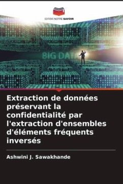 Extraction de données préservant la confidentialité par l'extraction d'ensembles d'éléments fréquents inversés - Sawakhande, Ashwini J.