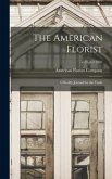 The American Florist: a Weekly Journal for the Trade; v.24 pt.2 1905