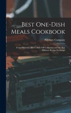 Best One-dish Meals Cookbook: From Pillsbury's BEST Bake-off Collection and the Ann Pillsbury Recipe Exchange