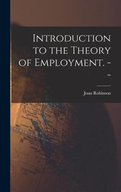Introduction to the Theory of Employment. -- - Robinson, Joan