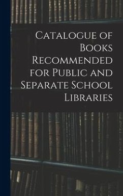 Catalogue of Books Recommended for Public and Separate School Libraries - Anonymous