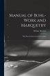 Manual of Buhl-work and Marquetry: With... - Bild 1