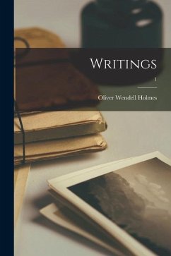 Writings; 1 - Holmes, Oliver Wendell