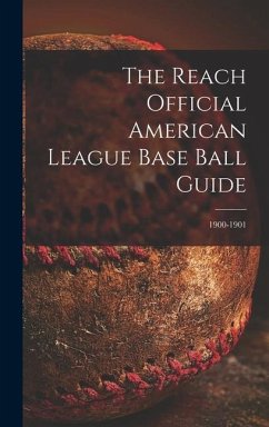 The Reach Official American League Base Ball Guide; 1900-1901 - Anonymous