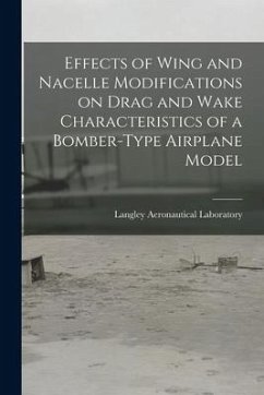 Effects of Wing and Nacelle Modifications on Drag and Wake Characteristics of a Bomber-type Airplane Model