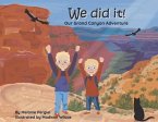 We Did It!: Our Grand Canyon Adventure