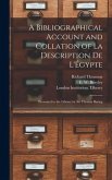 A Bibliographical Account and Collation of La Description De L'Égypte: Presented to the Library by Sir Thomas Baring