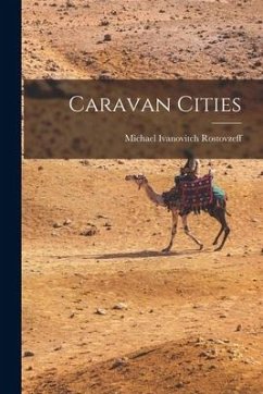 Caravan Cities - Rostovzeff, Michael Ivanovitch