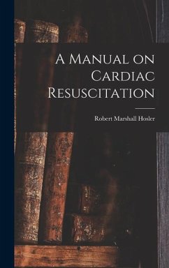 A Manual on Cardiac Resuscitation - Hosler, Robert Marshall