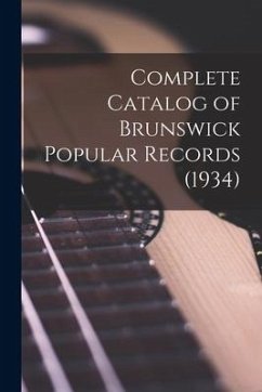 Complete Catalog of Brunswick Popular Records (1934) - Anonymous