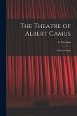 The Theatre of Albert Camus: a Critical Study