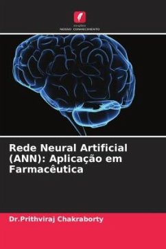 Rede Neural Artificial (ANN): Aplicação em Farmacêutica - Chakraborty, Dr.Prithviraj
