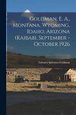 Goldman, E. A., Montana, Wyoming, Idaho, Arizona (Kaibab), September - October 1926