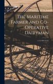 The Maritime Farmer and Co-operative Dairyman; v.15(1909-1910)