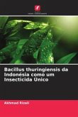 Bacillus thuringiensis da Indonésia como um Insecticida Único