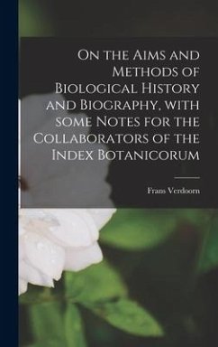 On the Aims and Methods of Biological History and Biography, With Some Notes for the Collaborators of the Index Botanicorum - Verdoorn, Frans