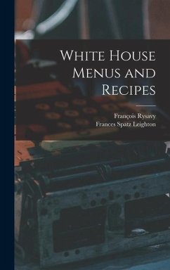 White House Menus and Recipes - Rysavy, François; Leighton, Frances Spatz