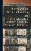Abstract of Title of Part of the Richardville Reserve in Allen County, Indiana