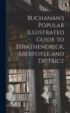 Buchanan's Popular Illustrated Guide to Strathendrick, Aberfoyle and District