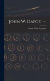 John W. Dafoe. --