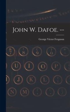 John W. Dafoe. -- - Ferguson, George Victor